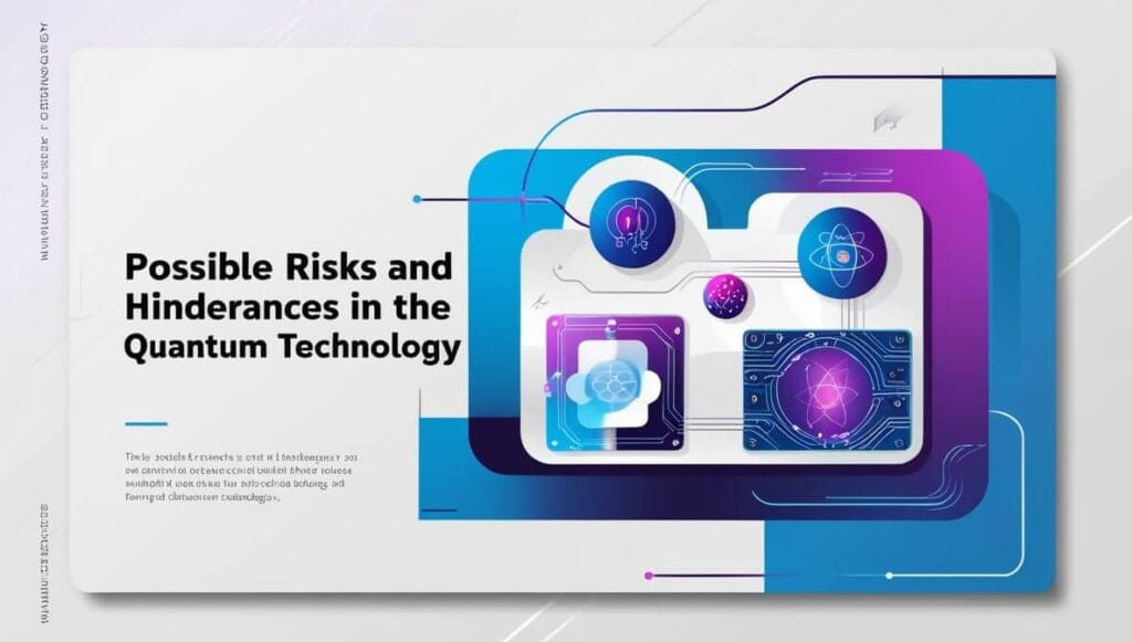 Possible risks and hindrances in the formation of Quantum Technology